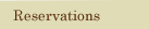 Reservations